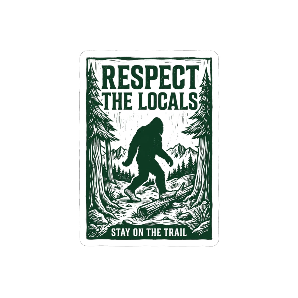 Respect the Locals Sasquatch sticker | Protect Our National Parks, vintage trail decal