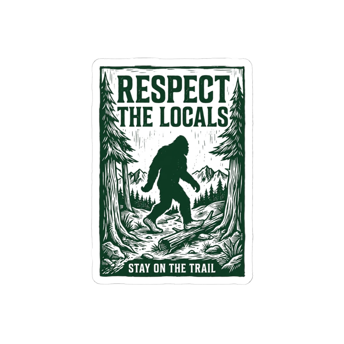 Respect the Locals Sasquatch sticker | Protect Our National Parks, vintage trail decal